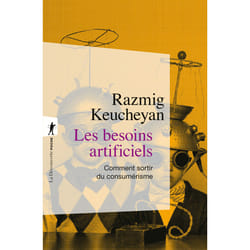 ISBN Les besoins artificiels - Comment sortir du consumérisme : Le livre de Razmig Keucheyan
