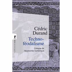 ISBN Techno-féodalisme - Critique de l'économie numérique : Le livre de Cédric Durand, Essai, 240 pages
