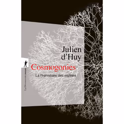 ISBN Cosmogonies - La Préhistoire des mythes : Le livre de Julien d&#039;Huy, Science & nature, 448 pages