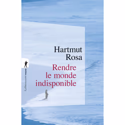 ISBN Rendre le monde indisponible : Le livre de Hartmut Rosa, Science & nature, 168 pages