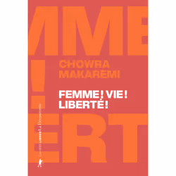 ISBN Femme ! Vie ! Liberté ! - Échos d'un soulèvement révolutionnaire en Iran : Le livre de Chowra Makaremi, société, 352 pag ...