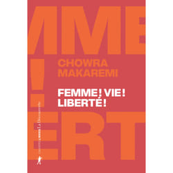 ISBN Femme ! Vie ! Liberté ! - Échos d'un soulèvement révolutionnaire en Iran : Le livre de Chowra Makaremi