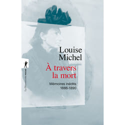 ISBN A travers la mort - Mémoires inédits, 1886-1890 : Le livre de Louise Michel