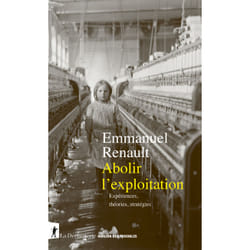 ISBN Abolir l'exploitation - Expériences, théories, stratégies : Le livre de Emmanuel Renault