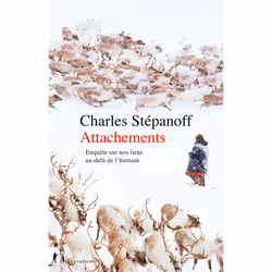 ISBN Attachements. Enquête sur nos liens au-delà de l'humain : Le livre de Charles Stépanoff, Science & nature, 640 pages