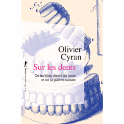 ISBN Sur les dents - Ce qu'elles disent de nous et de la guerre sociale : Le livre de Olivier Cyran, Essai, 288 pages