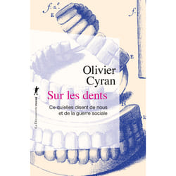 ISBN Sur les dents - Ce qu'elles disent de nous et de la guerre sociale : Le livre de Olivier Cyran