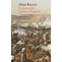 ISBN La première guerre d'Algérie - Une histoire de conquête et de résistance, 1830-1852 : Le livre de Alain Ruscio