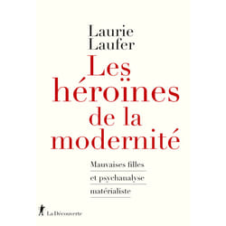 ISBN Les héroïnes de la modernité - Mauvaises filles et psychanalyse matérialiste : Le livre de Laurie Laufer