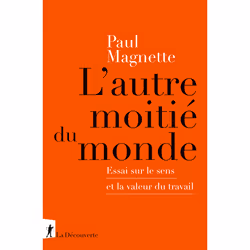 ISBN L'autre moitié du monde - Essai sur le sens et la valeur du travail : Le livre de Paul Magnette, Essai, 176 pages