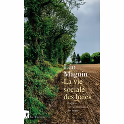ISBN La vie sociale des haies - Enquête sur l'écologisation des moeurs : Le livre de Léo Magnin, Science & nature, 224 pages