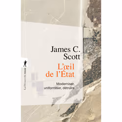 ISBN L'oeil de l'État - Moderniser, uniformiser, détruire : Le livre de James C. Scott, Science & nature, 640 pages