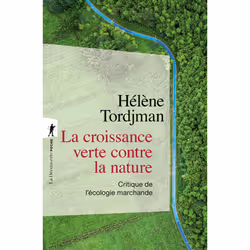 ISBN La croissance verte contre la nature - Critique de l'écologie marchande : Le livre de Hélène Tordjman, Science & nature, ...