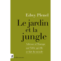 ISBN Le jardin et la jungle - Adresse à l'Europe sur l'idée qu'elle se fait du monde : Le livre de Edwy Plenel, Essai, 216 pa ...