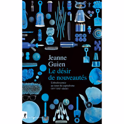 ISBN Le désir de nouveautés - L'obsolescence au coeur du capitalisme (XVe-XXIe siècle) : Le livre de Jeanne Guien, Science & ...