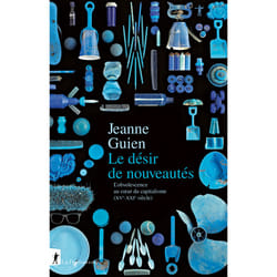 ISBN Le désir de nouveautés - L'obsolescence au coeur du capitalisme (XVe-XXIe siècle) : Le livre de Jeanne Guien