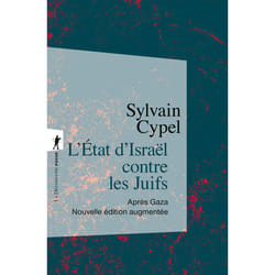 ISBN L'État d'Israël contre les Juifs - Après Gaza - Nouvelle édition augmentée : Le livre de Sylvain Cypel
