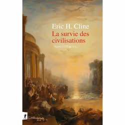 ISBN La survie des civilisations - Après 1177 av J-C. : Le livre de Eric H. Cline, histoire, 368 pages