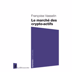 ISBN Le marché des crypto-actifs : Le livre de Françoise Vasselin, Science & nature, 128 pages