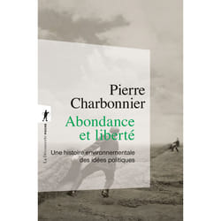 ISBN Abondance et liberté - Une histoire environnementale des idées politiques : Le livre de Pierre Charbonnier