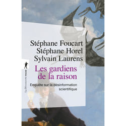 ISBN Les gardiens de la raison - Enquête sur la désinformation scientifique - édition augmentée : Le livre de Stéphane Foucart, Stéphane Horel, Sylvain Laurens
