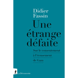 ISBN Une étrange défaite - Sur le consentement à l'écrasement de Gaza : Le livre de Didier Fassin