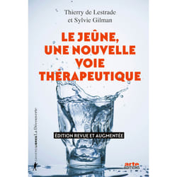 ISBN Le jeûne, une nouvelle voie thérapeutique : Le livre de Thierry de Lestrade, Sylvie Gilman