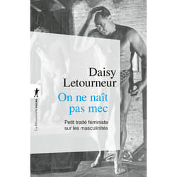 ISBN On ne naît pas mec - Petit traité féministe sur les masculinités : Le livre de Daisy Letourneur