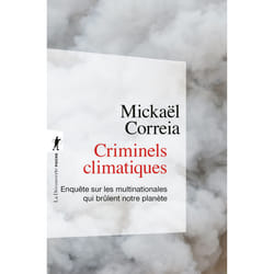 ISBN Criminels climatiques - Enquête sur les multinationales qui brûlent notre planète : Le livre de Mickaël Correia
