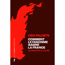 ISBN Comment le fascisme gagne la France - De Macron à Le Pen : Le livre de Ugo Palheta, Essai, 380 pages