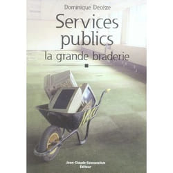 Services publics - la grande braderie
