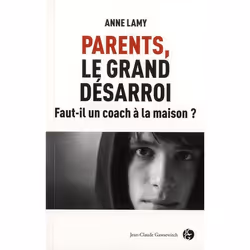 ISBN Parents, Le Grand Desarroi; Faut-Il Un Coach Pour Elever Ses Enfants ?, Psychologie, Français