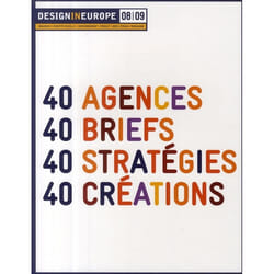 Design in europe 2008/2009 - 40 agences, 40 briefs, 40 stratégies, 40 créations