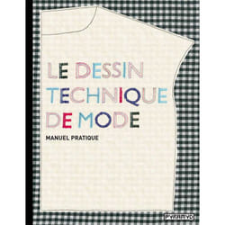 Le dessin technique de mode - manuel pratique