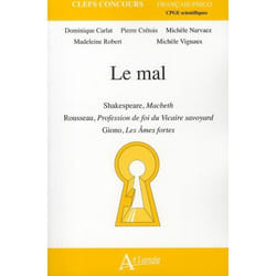 Le mal - Shakespeare, Macbeth , Rousseau, profession de foi du vicaire svoyard Giono, les âmes fortes