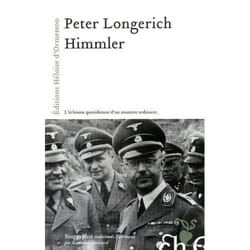 Himmler - l'éclosion quotidienne d'un monstre ordinaire