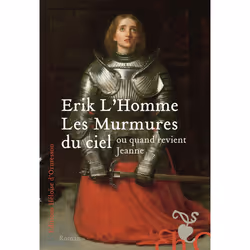 ISBN Les Murmures du ciel - ou quand revient Jeanne : Le livre de Erik L'Homme, Roman, 224 pages