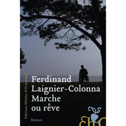 ISBN Marche ou rêve : Le livre de Ferdinand Laignier-Colonna