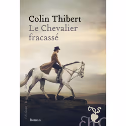 ISBN Le Chevalier fracassé : Le livre de Colin Thibert, Roman, 208 pages