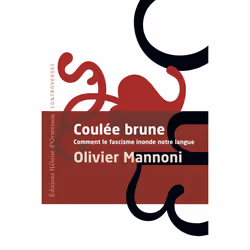 ISBN Coulée Brune - Comment le fascisme inonde notre langue : Le livre de Olivier Mannoni, Essai, 192 pages