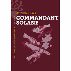 ISBN Commandant Solane : Le livre de Jérémie Claes, Thrillers, 304 pages