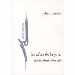 ISBN Les Actes De La Joie; Fonder, Aimer, Rever, Agir, philosophie, Français, Livre broché