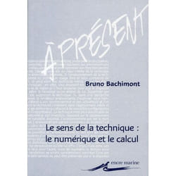 Le Sens de la technique : le numérique et le calcul