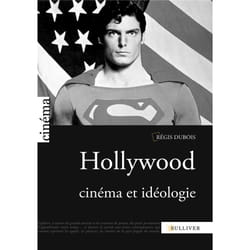 Hollywood - cinéma et idéologie
