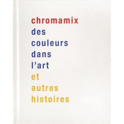 Chromamix - des couleurs dans l'art et autres histoires