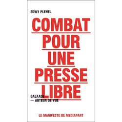 Combat pour une presse libre - le manifeste de mediapart