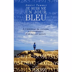 ISBN Je Suis Ne Un Jour Bleu - A L'Interieur Du Cerveau Extraordinaire D'Un Savant Autiste, société, Français, Livre broché
