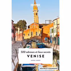ISBN Venise - 500 adresses et lieux secrets : Le livre de Anna Sardi, 272 pages