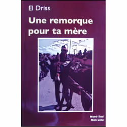 ISBN Une Remorque Pour Ta Mere, Romance, Français, Livre broché