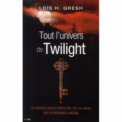 ISBN Tout L'Univers De Twilight - Guide Non Officiel De La Serie De Stephenie Meyer, Littérature, Français, Livre broché
